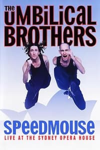 The Umbilical Brothers: Speedmouse (2004)