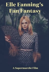 Elle Fanning's Fan Fantasy (2017)