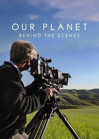 Notre planète : Les coulisses (2019)