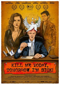 Постер фильма «Kill Me Today, Tomorrow I'm Sick! (2018)» — (1 из 2)