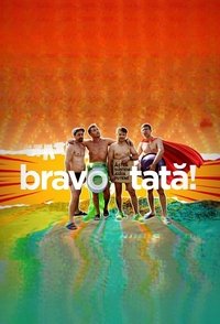 copertina serie tv Bravo%2C+tat%C4%83%21 2023