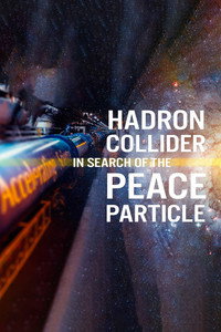 The Hadron Collider: In Search of the Peace Particle