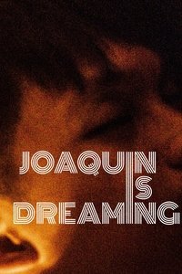 Imagem do Filme Joaquin Is Dreaming