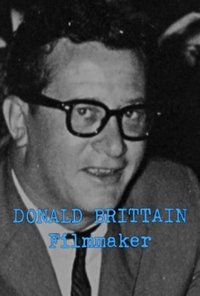 Donald Brittain: Filmmaker