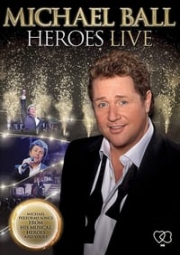 Michael Ball - Heroes Live (2011)