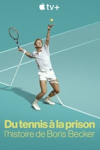 Du tennis à la prison : l’histoire de Boris Becker (2023)