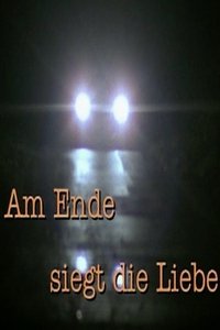 Am Ende siegt die Liebe poster