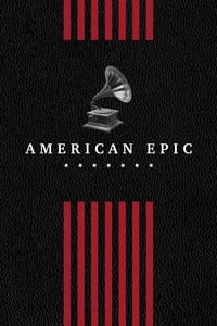 American Epic - Aux racines de la musique populaire (2017)