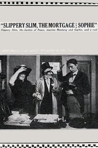 Slippery Slim, The Mortgage and Sophie (1914)