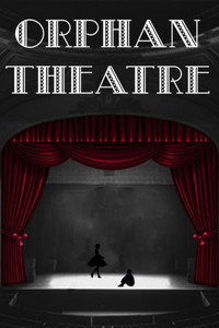 Poster de Orphan Theatre