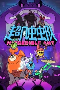 tv show poster Incredible+Ant 2022