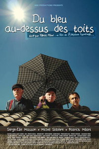 Постер фильма «Du bleu au-dessus des toits (2015)» — (1 из 1)