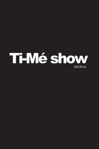 Ti-Mé Show - 2015