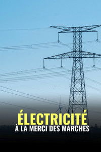 Imagem do Filme Électricité : à la merci des marchés