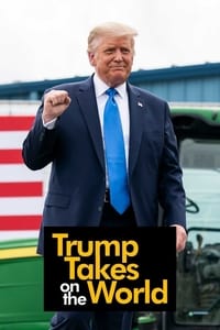 copertina serie tv Trump+Takes+On+the+World 2021
