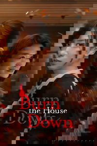 Burn the House Down