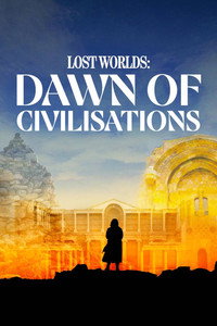 Bettany Hughes' Lost Worlds: Dawn of Civilisations