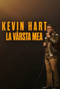 Kevin Hart: La vârsta mea