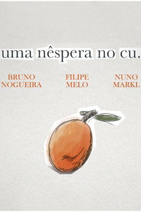 Uma Nêspera no Cu - 2015 Uma Nêspera no Cu - 2015