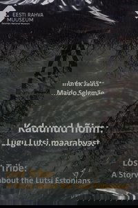 Lost Tribe: A Story about the Lutsi Estonians