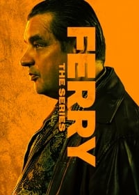 tv show poster Ferry%3A+The+Series 2023