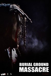 Burial Ground Massacre (2021) Burial Ground Massacre (2021)
