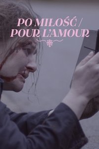 Po miłość / Pour l'amour (2022)