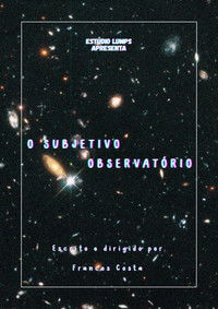 Imagem do Filme O Subjetivo Observatório