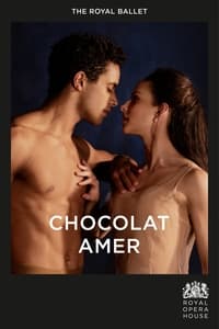 Royal Opera House : Chocolat amer (Ballet) (2023)