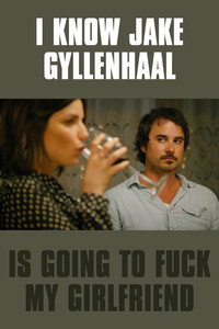 Постер фильма «I Know Jake Gyllenhaal Is Going to Fuck My Girlfriend (2016)» — (2 из 7)
