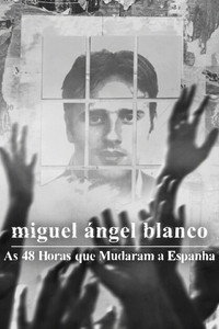 Poster: Miguel Ángel Blanco: As 48 Horas que Mudaram a Espanha