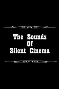 Poster de Sounds of Silent Cinema