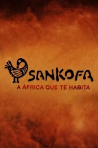 tv show poster Sankofa+-+A+%C3%81frica+que+te+Habita 2020