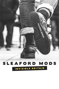 Poster de Sleaford Mods: Invisible Britain