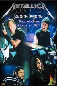 Metallica - Sick of the Studio Tour - LIVE in Wien 2007 (2007)