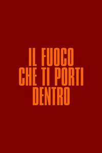 Il fuoco che ti porti dentro