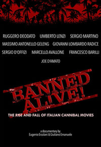 Banned Alive! The Rise and Fall of Italian Cannibal Movies (2016)