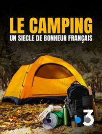 Le camping, un siècle de bonheur français