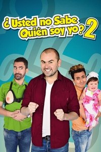 ¿Usted No Sabe Quien Soy Yo? 2 (2017)