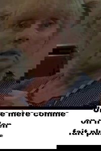 Une mère comme on n'en fait plus