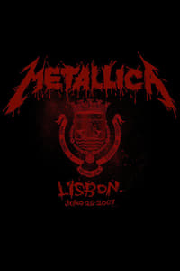 Metallica: Live in Lisbon, Portugal - June 28, 2007 - 2020