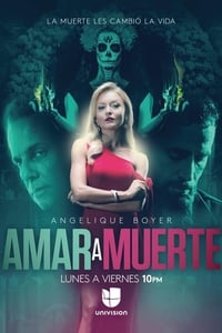 tv show poster Amar+a+Muerte 2018