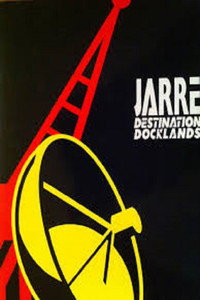 Постер фильма «Jean-Michel Jarre Destination Docklands (1988)» — (1 из 2)