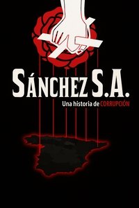 Poster de Sánchez S.A. Una historia de corrupción