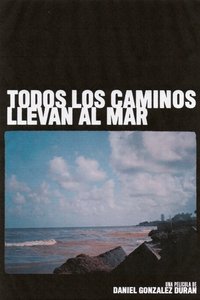 Imagem do Filme Todos los caminos llevan al mar