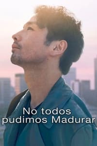 Poster de No todos pudimos madurar