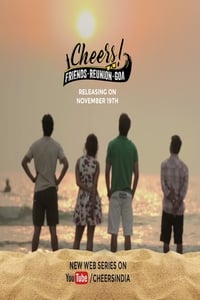 Cheers - Friends. Reunion. Goa. (2018)