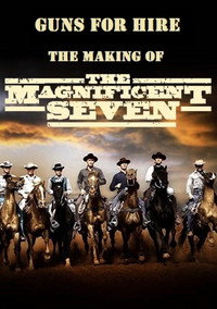 Постер фильма «Guns for Hire: The Making of «The Magnificent Seven» (2000)» — (1 из 1)