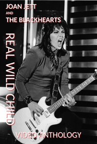 Joan Jett and The Blackhearts: Real Wild Child - Video Anthology (2003)