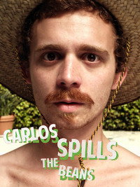 Постер фильма «Carlos Spills the Beans (2013)» — (2 из 2)